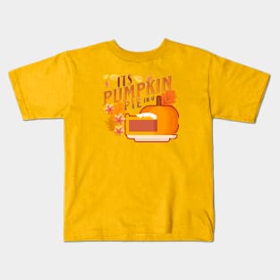 Pumpkin Pie Time Kids T-Shirt